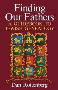 Finding Our Fathers A Guidebook to Jewish Genealogy (Encontrar a nuestros padres, una guía a la genealogía judía), por Dan Rottenberg En el presente trabajo "Encontrar a nuestros padres", Dan