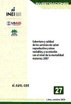 035 Cobertura y Calidad de los Servicios de Salud Reproductiva y otras Variables, y su Relación con el Nivel de la Mortalidad Materna 2007.