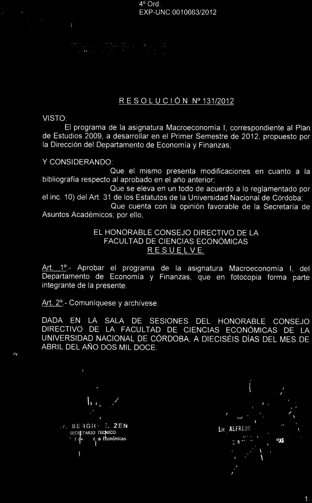 31 de los Estatutos de la Universidad Nacional de Córdoba; Que cuenta con la opinión favorable de la Secretaria de Asuntos Académicos; por ello, EL HONORABLE CONSEJO DIRECTIVO DE LA