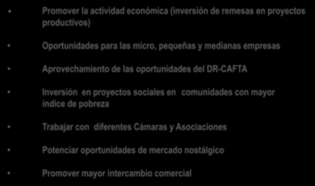 DR-CAFTA Inversión en proyectos sociales en comunidades con mayor índice de pobreza Trabajar con