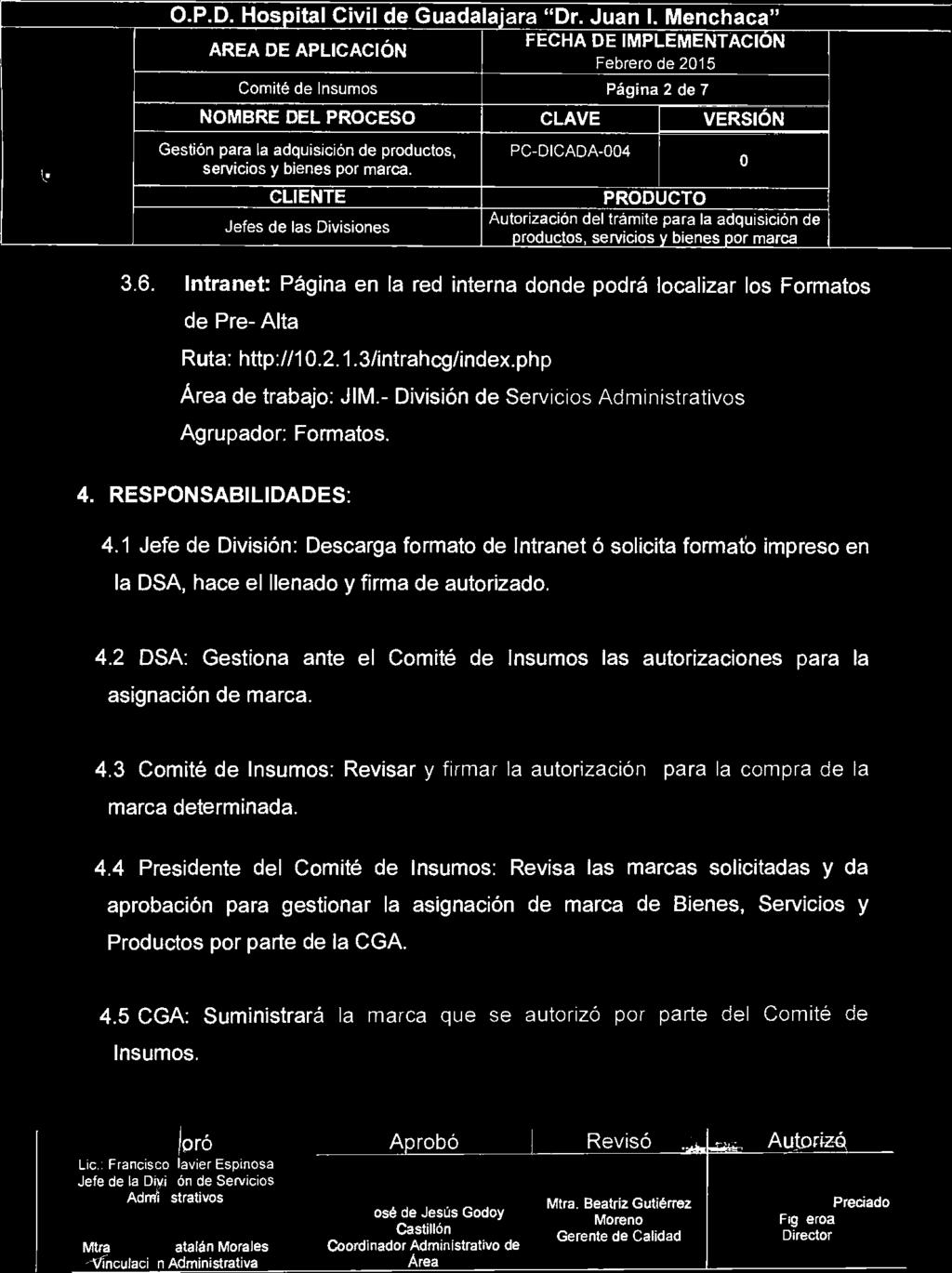 PD Hospital Civil de Guadalajara "Dr Juan I Menchaca" our TI II oili Comité de Insumos Página 2 de 7, 36 Intranet: Página en la red interna donde podrá localizar los Formatos de Pre- Alta Ruta: