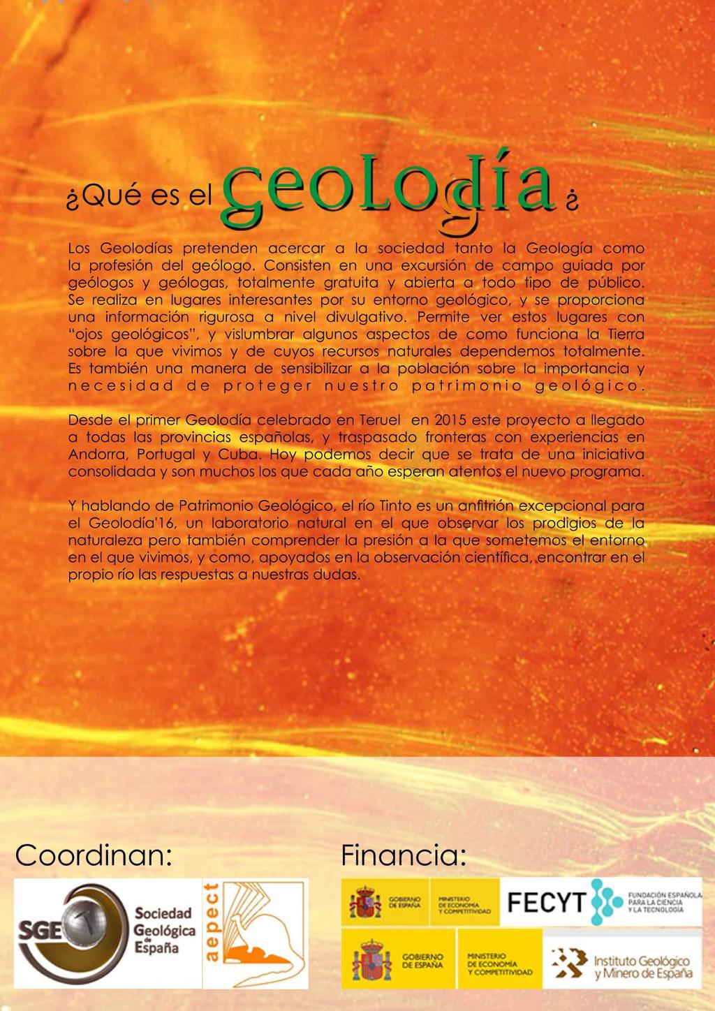 Qué es el Los Geolodías pretenden acercar a la sociedad tanto la Geología como la profesión del geólogo.