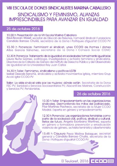 ESCOLA DE DONES SINDICALISTES El 25 y 26 de octubre de 2016 se celebró en el centro de ecoturismo El Teularet la VIII edición de la Escola de Dones Sindicalistes Marina Caballero, organizada por la