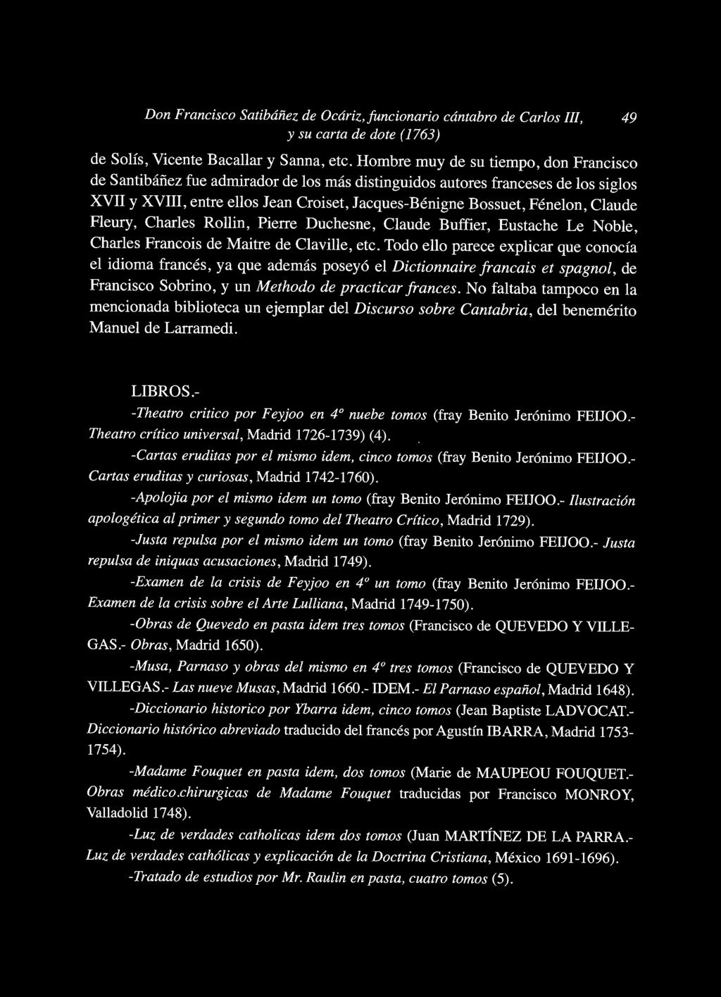Claude Fleury, Charles Rollin, Pierre Duchesne, Claude Buffier, Eustache Le Noble, Charles Francois de Maitre de Claville, etc.