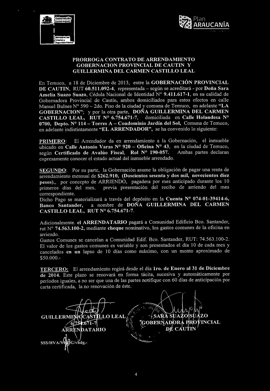 617-1, en su calidad de Gobernadora Provincial de Cautín, ambos domiciliados para estos efectos en calle Manuel Bulnes N 590-2do.