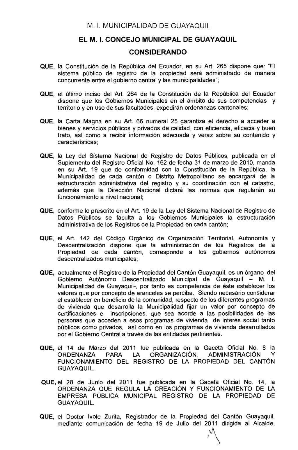 EL M. I. CONCEJO MUNICIPAL DE GUAYAQUIL CONSIDERANDO QUE, la Constitución de la República del Ecuador, en su Art.