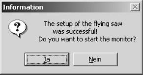 I 0 Puesta en marcha Inicio del programa "Sierra voladora" Cambio al monitor Tras la descarga se le preguntará si desea arrancar el monitor. Fig.