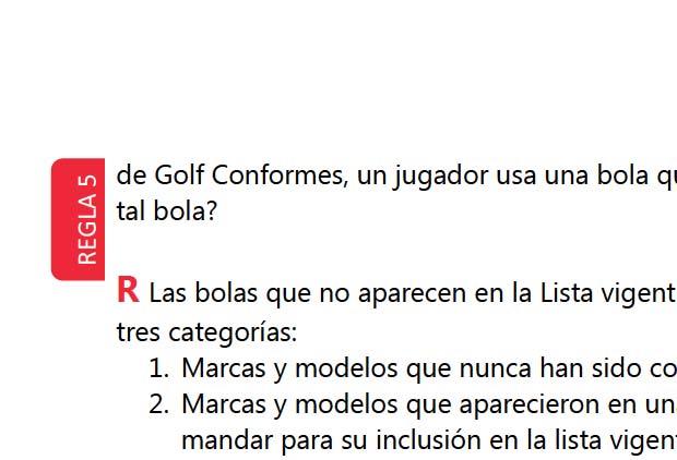 de Golf Conformes, un jugador usa una bola que no aparece en la lista. Cuál es el estado de tal bola?