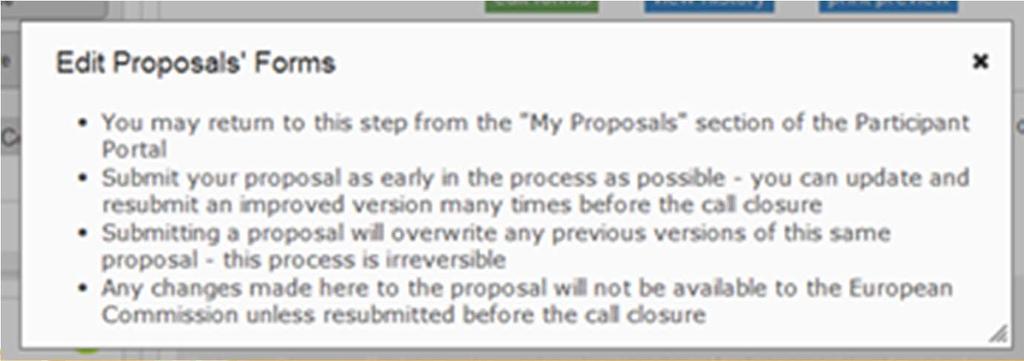 Enviar Propuesta Mientras la convocatoria esté abierta, es decir, hasta las 17:00 horas (hora local en Bruselas) del 14 de agosto de 2013, e incluso si ya hemos enviado la propuesta, aún tendremos