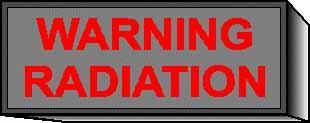 Señales de advertencia Cuando se está emitiendo radiación debe haber una señal visible a la entrada del laberinto, en la sala de control y en el local de