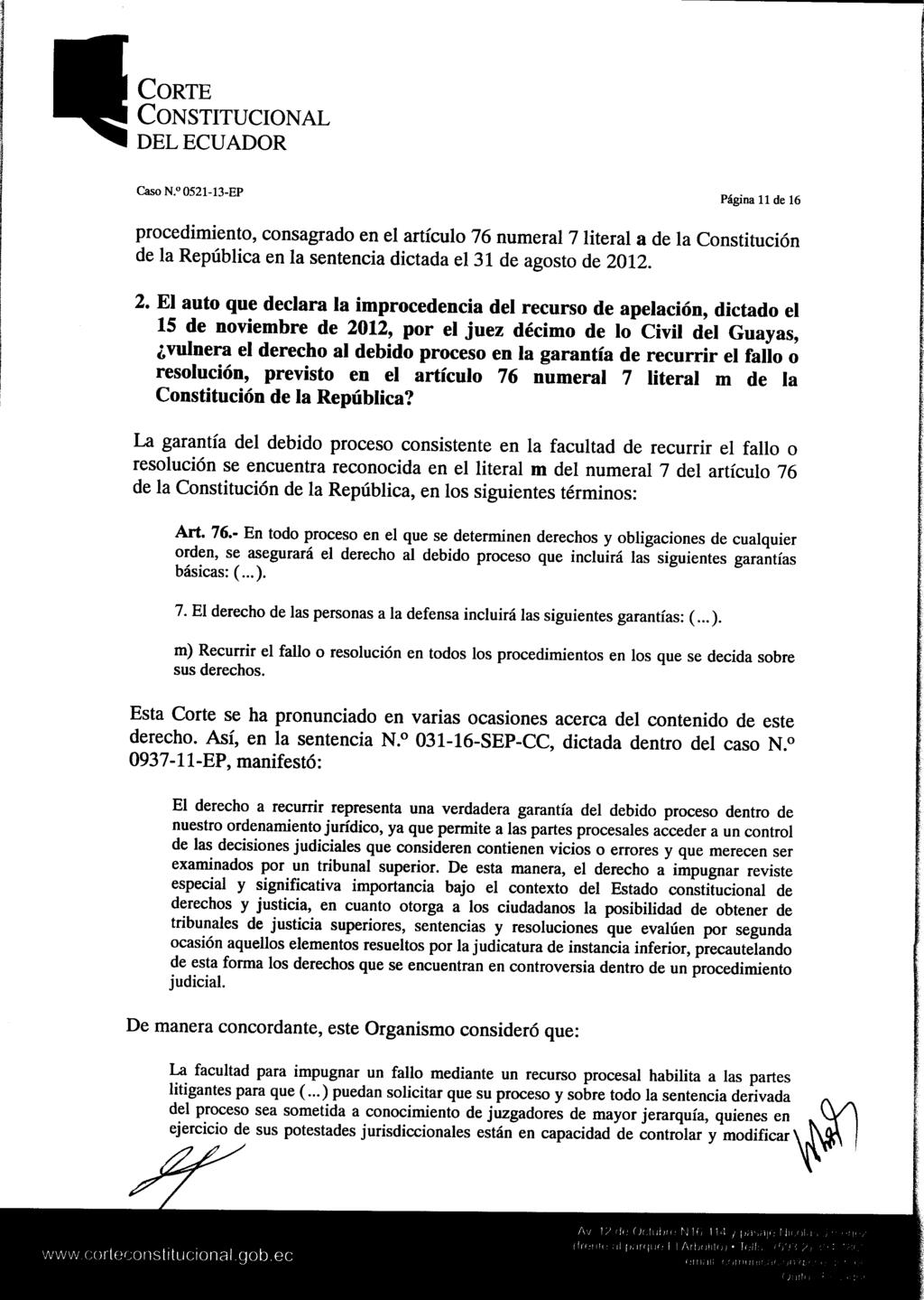 Caso N. 0521-13-EP Página 11 de 16 procedimiento, consagrado en el artículo 76 numeral 7 literal a de la Constitución de la República en lasentencia dictada el 31 de agosto de 20