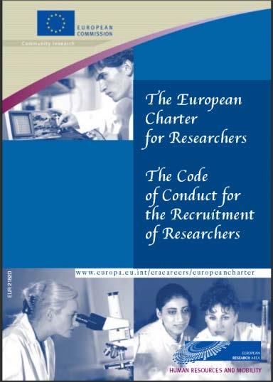 Innovative Training Networks (ITN) The European Charter for Reseachers The Code of Conduct for the Recruitment of Researchers 1) Research Freedom 2) Ethical principles 3) professional Responsibility