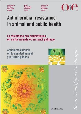 Publicaciones Revista científica y técnica de la OIE La resistencia a los antimicrobianos en la sanidad animal y en la