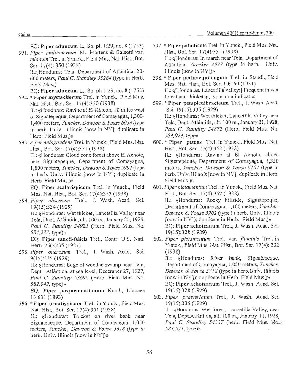 Ceiba Volumen 42(1) enero-iunio, 2001 EQ: Piper aduncurn L., Sp. pl. 1:29, no. S (1753) 591. Piper muliinervium M. Mariens & Galeottí vas. teianum Trel. iri Yunck., Field h4us.nat. Hist., Bot. Ser.