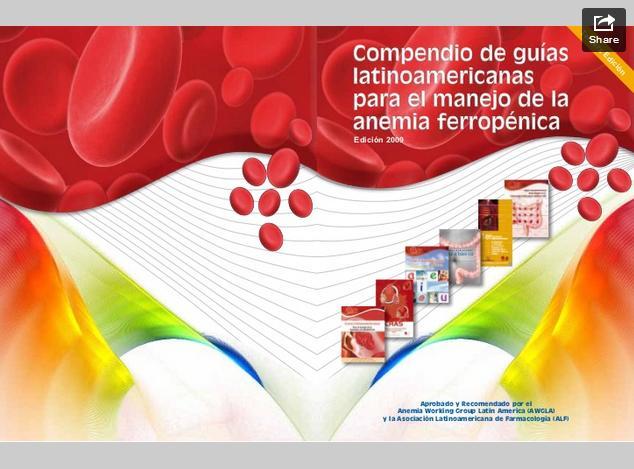 GUIAS DE PRACTICA CLINICA www.slideshare.net/juliorojasg79/guas-lat-parael-manejo-de-la-anemia Contenido 1. Guías latinoamericanas de la anemia ferropriva 2.
