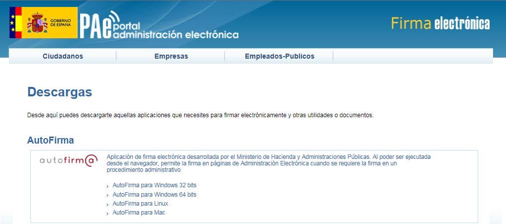 3. Descarga e instalación de Autofirma El programa Autofirma se puede descargar en: http://firmaelectronica.gob.es/home/descargas.