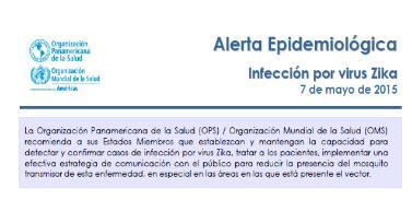 Alertas de OPS por Infección por Virus Zika El 7 de mayo del 2015, la Organización Panamericana de la