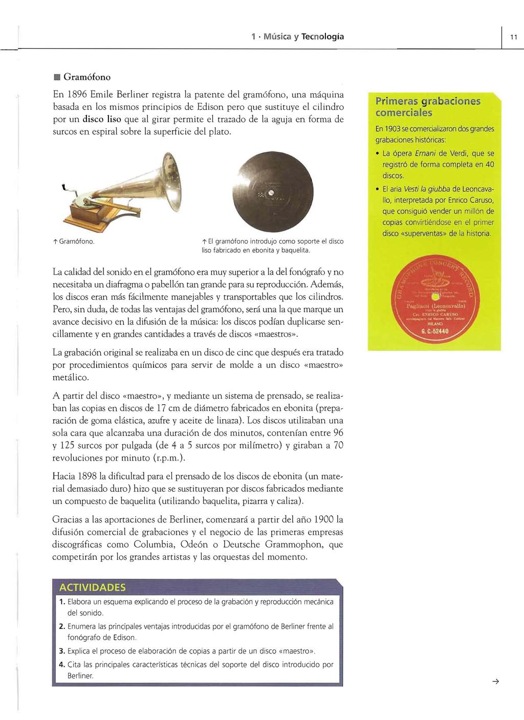 1. Música y Tecnología 11 Gramófono En 1896 Emile Berliner registra la patente del gramófono, una máquina basada en los mismos principios de Edison pero que sustituye el cilindro por un disco liso