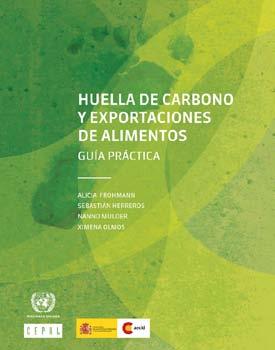 Actividades del proyecto 2012-2013: Taller de capacitación en huella de carbono en 7 países, 2012: Publicación de guía práctica sobre Huella de carbono y exportaciones de alimentos 2013: Estudios de