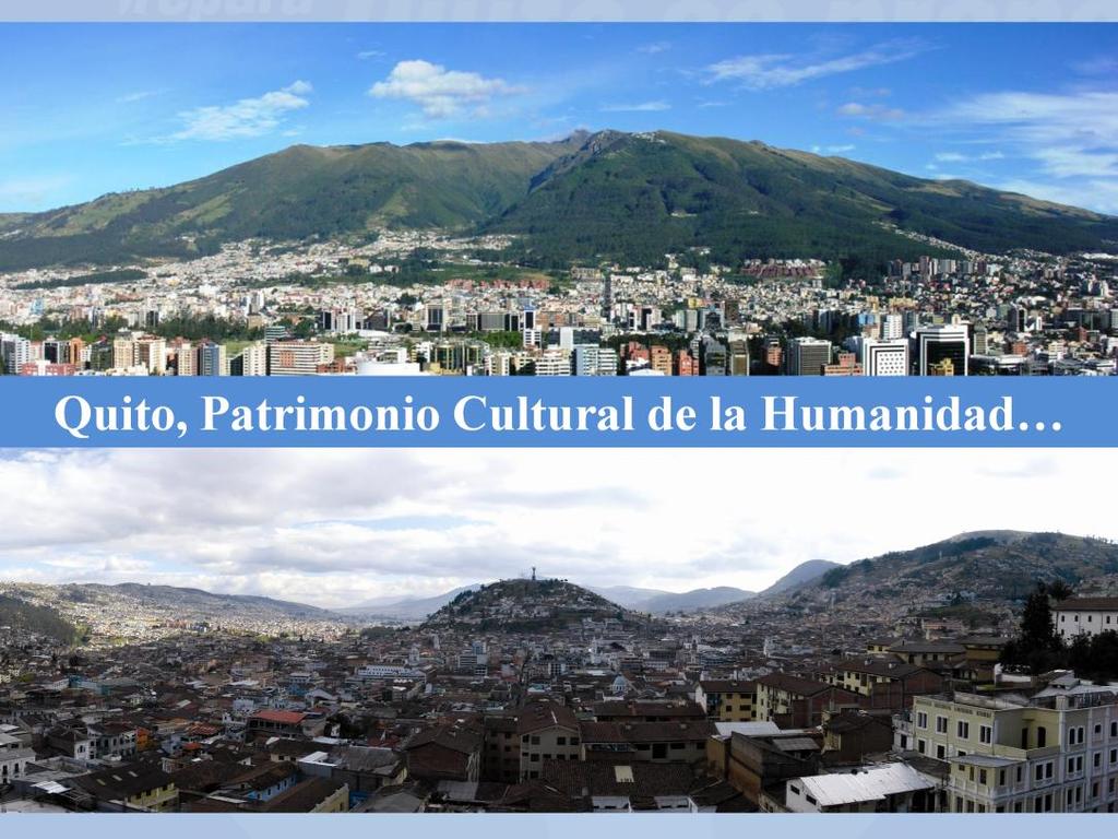 Quito fue la primera ciudad declarada como Patrimonio Cultural de la