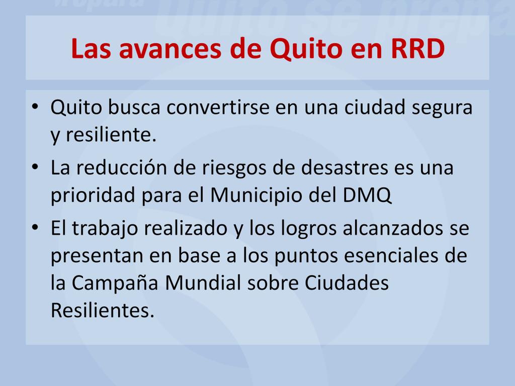 Las avances de Quito en RRD Quito busca convertirse en una ciudad segura y resiliente.