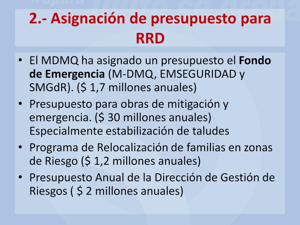a) En el caso de no utilizar ese Fondo en emergencias el 60 % es destinado a obras de prevención. b) Se incluye el presupuesto de las EMAPS y EMMOP.