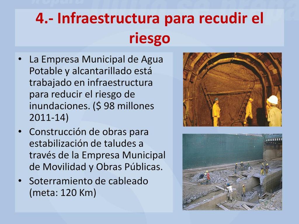 a) Plan de manejo y control de inundaciones y optimización del drenaje urbano: Con una inversión total de 98 millones de dólares en el periodo 2011 2014.