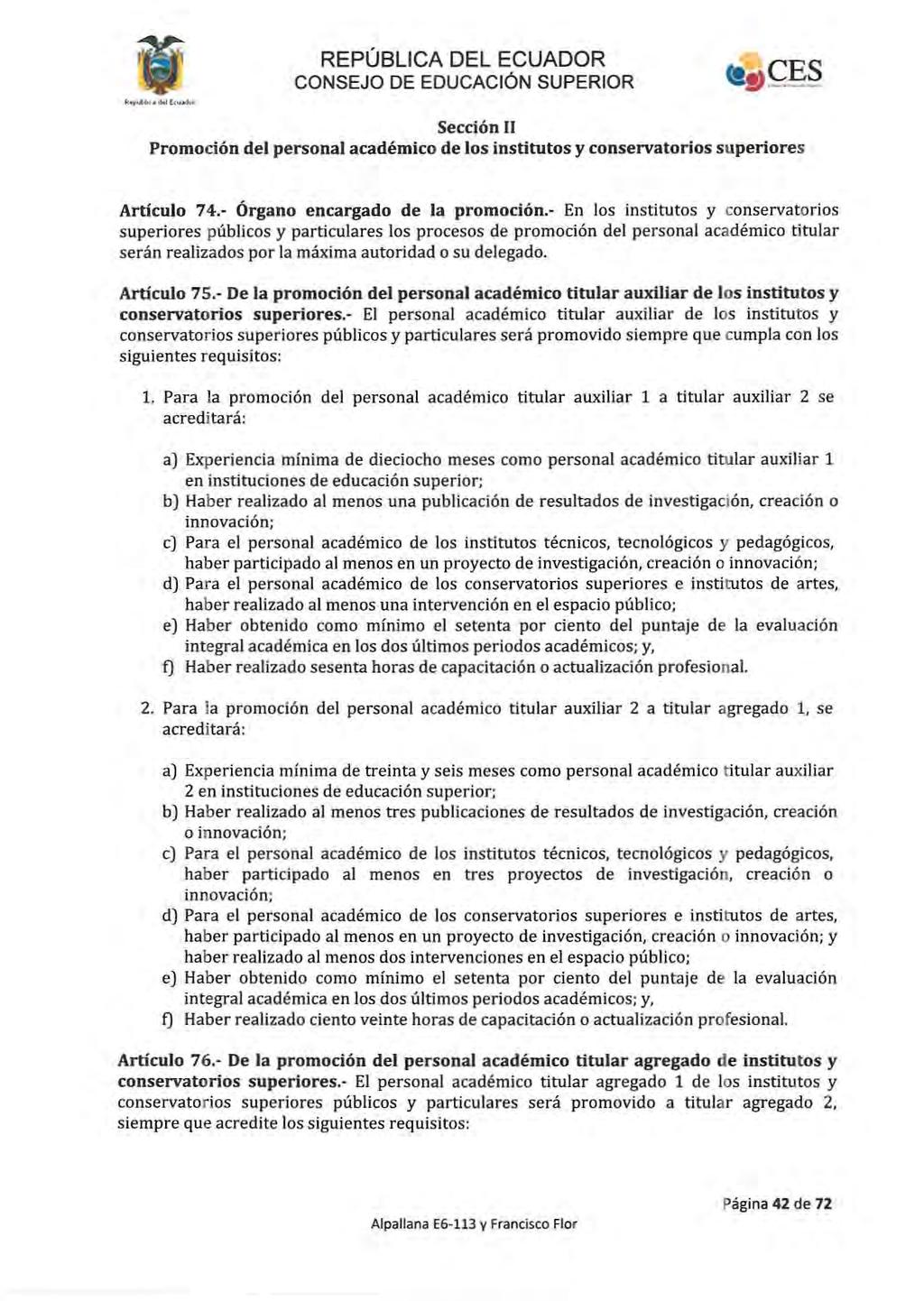 Sección 11 Promoción del personal académico de los institutos y conservatorios superiores Artículo 74.- Órgano encargado de la promoclon.