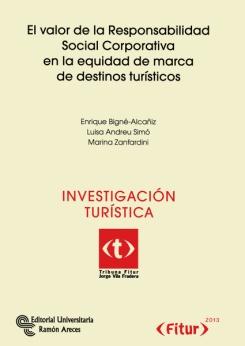 EL VALOR DE LA RESPONSABILIDAD SOCIAL CORPORATIVA EN LA EQUIDAD DE MARCA DE DESTINOS TURÍSTICOS AUTORES: Enrique Bigné Alcañiz.