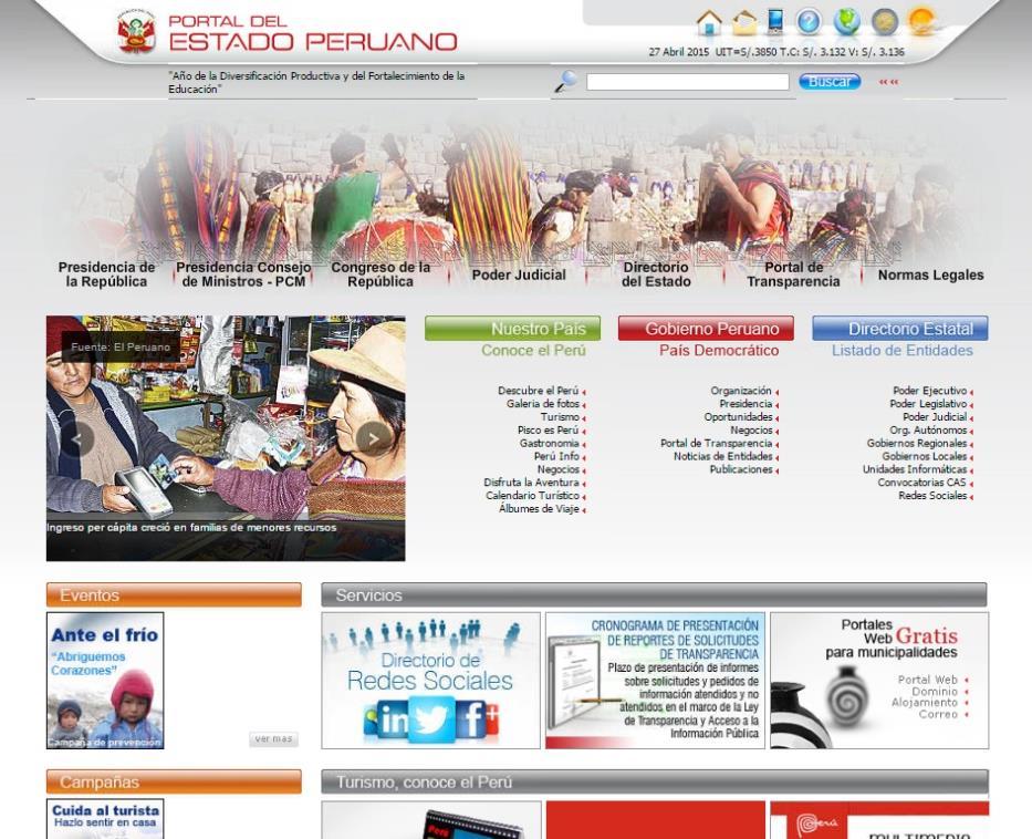 Portal del Estado Peruano www.peru.gob.pe Portal de máxima jerarquía del Estado Peruano en Internet. Todo portal de una entidad pública debe estar registrado en el PEP, gob.pe. Aquí publican 1,112 de los tres niveles de Gobierno.