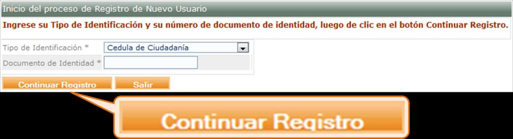 , haga clic en el botón Regístrese que está dentro del menú. 1.2. El sistema muestra un formulario para ingresar el tipo y número de identificación.