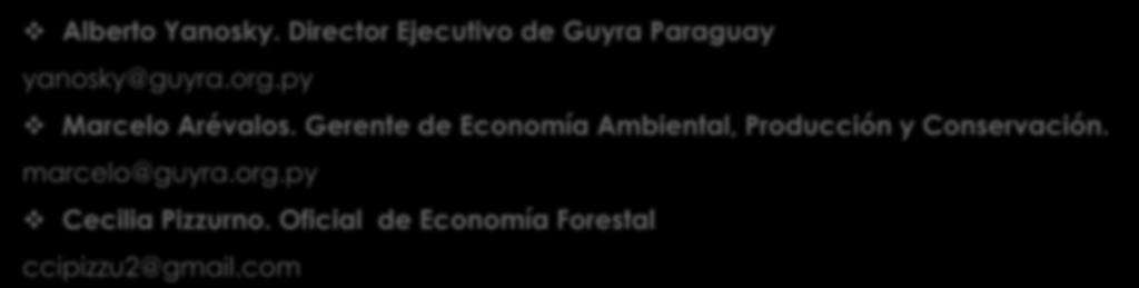 Para más información contactar con: Alberto Yanosky. Director Ejecutivo de Guyra Paraguay yanosky@guyra.org.py Marcelo Arévalos.
