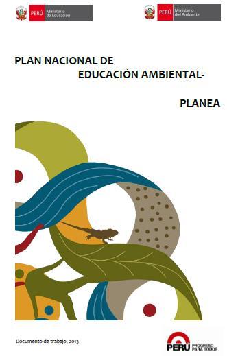 Plan Nacional de Educación Ambiental 2017-2021 (en proceso de aprobación) Aprobación del PLANEA.