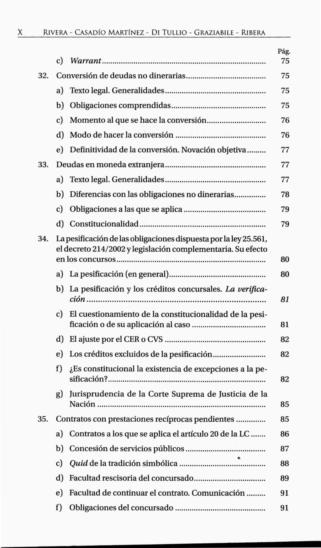 X RIVERA - CASADÍO MARTÍNEZ - DI TULLIO - GRAZIABILE - RIBERA C) Warrant 75 32. Conversión de deudas no dinerarias 75 a) Texto legal.
