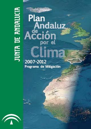 Plan Andaluz de Acción por el Clima (PAAC) Aprobado Consejo de Gobierno, 5 de Junio de 2007.