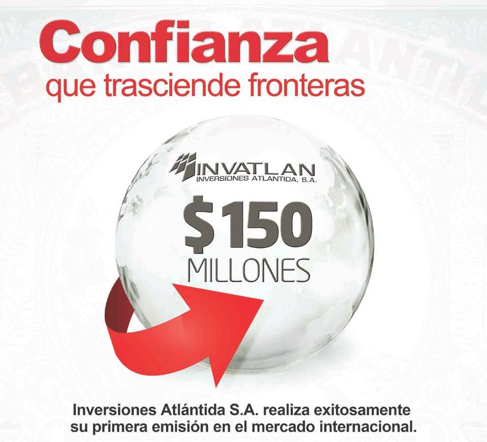 Emisión de Notas en el Mercado Internacional En Agosto 2017, Inversiones Atlántida realiza exitosamente su primera emisión en el mercado Internacional.