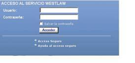 1 ACCESO A Paso 1 El acceso al Servicio se realiza a través de la dirección www.westlaw.