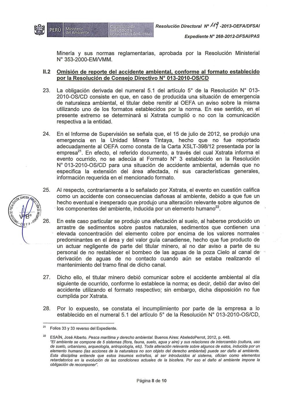 Resolución Directora/ N ll? -2013-0EFA/DFSA/ Minería y sus normas reglamentarias, aprobada por la Resolución Ministerial No 3S3-2000-EMNMM. 11.
