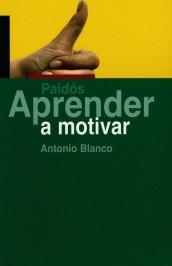 6 Blanco, A. (2008): Aprender a motivar.