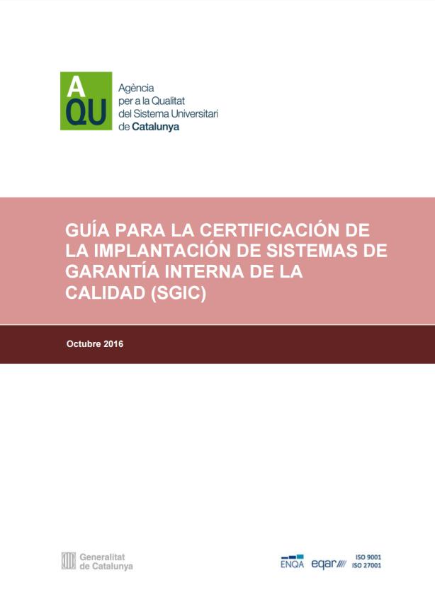 Criterios Guía para la certificación de la implantación de los sistemas de garantía interna de la calidad (octubre 2016) Se analizan las siguientes dimensiones: Revisión y mejora del sistema