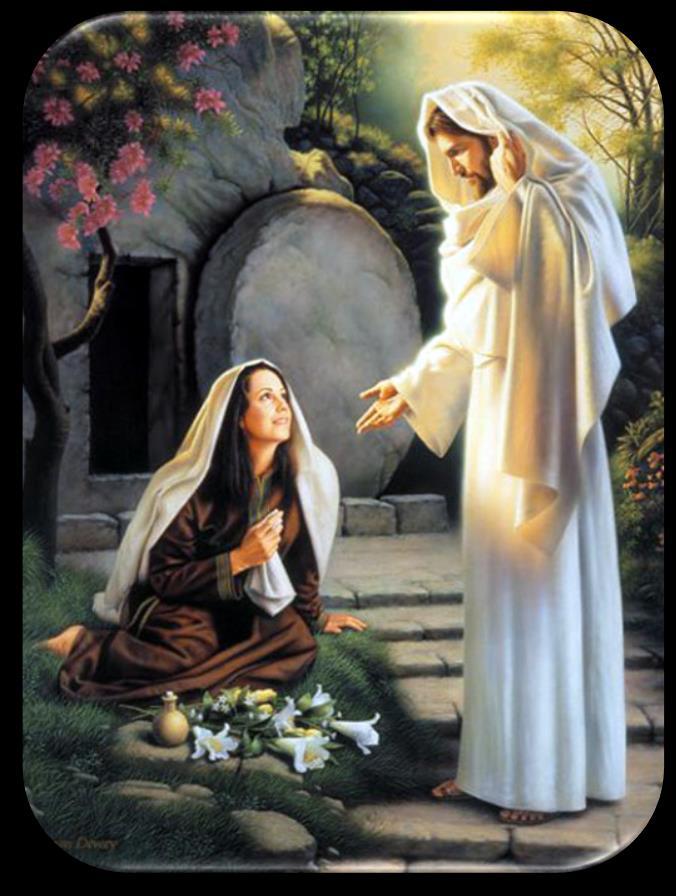Jesús le dijo: María. Ella, volviéndose, dijo: Maestro.