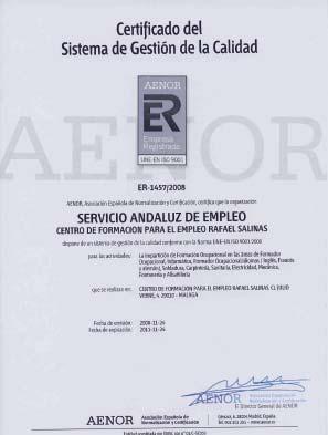 FORMACIÓN El Rafael Salinas, con un 75% de inserción laboral, consigue el Certificado de Sistema de Gestión de Calidad AENOR El Centro de Formación de la Consejería de Empleo ha cualificado en 2008 a