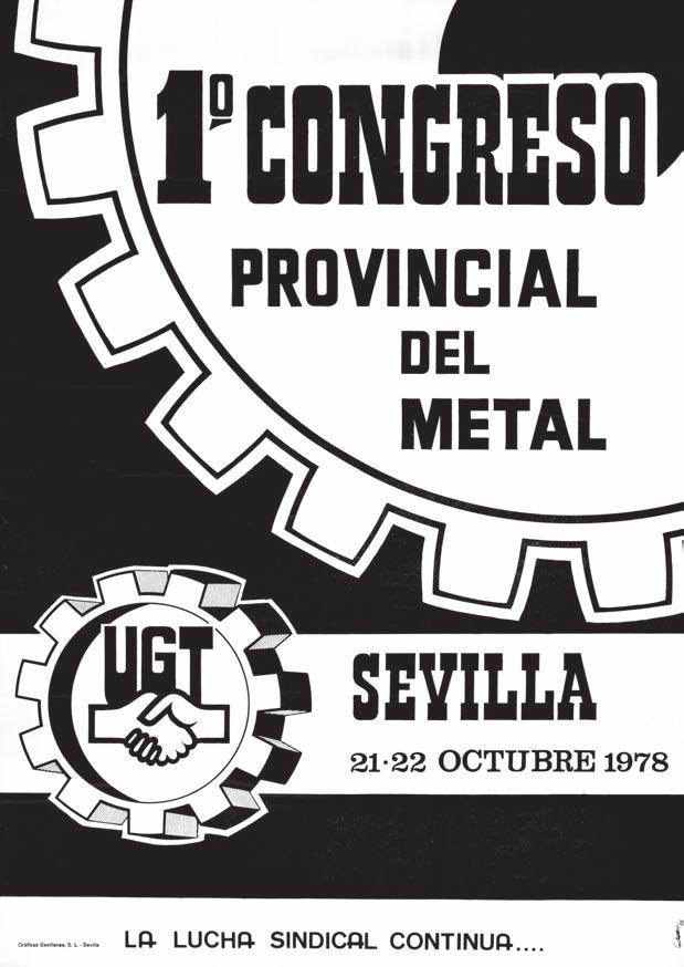 I CONGRESO PROVINCIAL DEL METAL UGT SEVILLA La lucha sindical continúa Sevilla, 21 y 22 de octubre de 1978 Al cierre de esta edición no