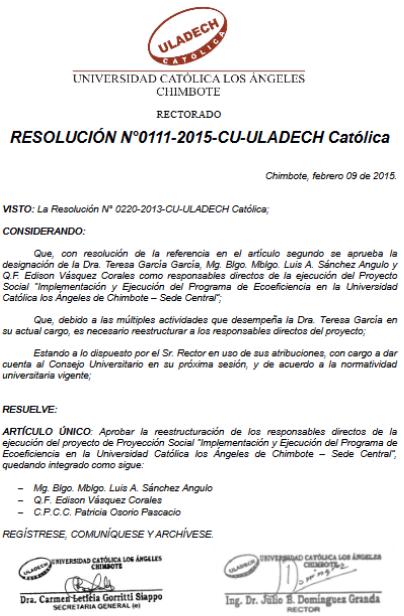 Con RESOLUCIÓN Nº 0111-2015-CU-ULADECH- Católica del 09 de febrero de 2015, se aprueba