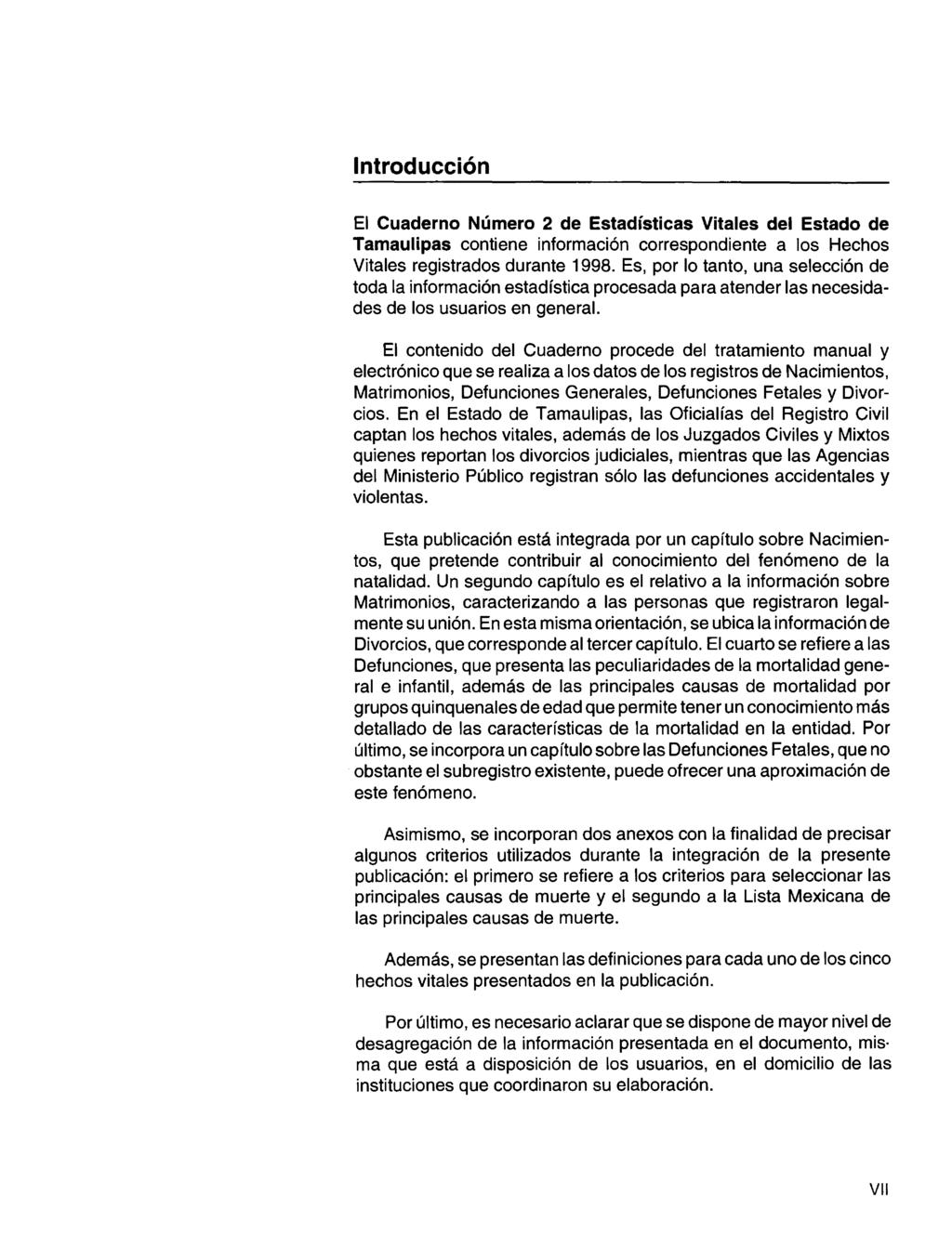 Introducción El Cuaderno Número de Estadísticas Vitales del Estado de Tamaulipas contiene información correspondiente a los Hechos Vitales registrados durante.