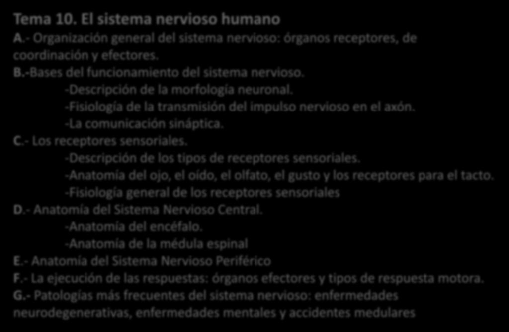 Tema 10. El sistema nervioso humano A.- Organización general del sistema nervioso: órganos receptores, de coordinación y efectores. B.-Bases del funcionamiento del sistema nervioso.
