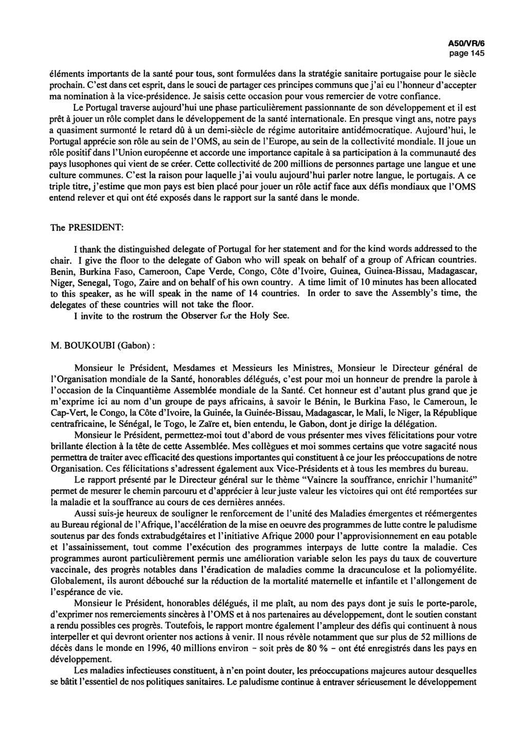 A50/VR/6 page 145 éléments importants de la santé pour tous, sont formulées dans la stratégie sanitaire portugaise pour le siècle prochain.