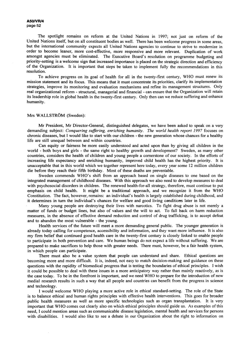 page 52 The spotlight remains on reform at the United Nations in 1997; not just on reform of the United Nations itself, but on all constituent bodies as well.