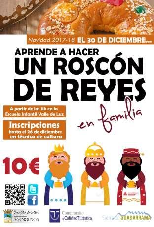 DICIEMBRE 2017 Día 30 de diciembre TALLER ROSCÓN DE REYES en Familia A partir de las 11:00 h en la Escuela Infantil Valle de Luz (10 ).