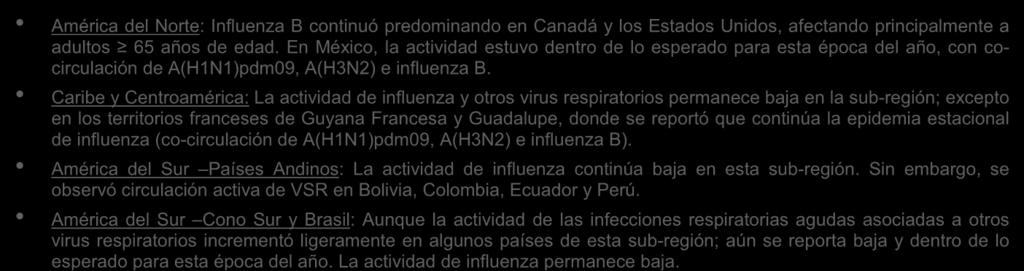 Caribe y Centroamérica: La actividad de influenza y otros virus respiratorios permanece baja en la sub-región; excepto en los territorios franceses de Guyana Francesa y Guadalupe, donde se reportó